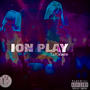 Ion Play (Explicit)