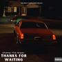 Thanks For Waiting (Explicit)