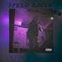 Speed Racin' (Explicit)