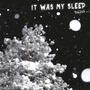 It Was My Sleep (Prod. by coldy) [Explicit]