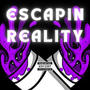 ESCAPIN REALITY (Explicit)