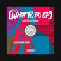 What To Do EP