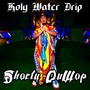 Holy Water Drip (Explicit)