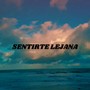 Sentirte lejana