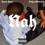 Nah (feat. GoHardMikeLee) [Explicit]