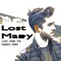 Lost Mary (Live from the Huawei Dome) (feat. Delta Papa, Lil Tra$h, ur pretty, dj Shawny, Ethan Ross, Rustage, Khantrast, XANAKIN SKYWOK, Isaacwhy & Lil God Dan) [Live] [Explicit]