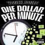 $1 Per Minute (Explicit)