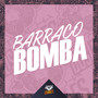 Barraco Bomba (Explicit)