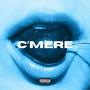 C'MERE (Explicit)