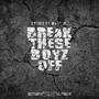 Break These Boyz Off (feat. Matt M.) [Explicit]