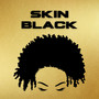 Skin Black (Explicit)