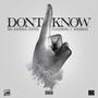 Don’t Know (feat. C sherman) [Explicit]