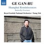 Ge Gan-Ru: Shanghai Reminiscences & Butterfly Overture