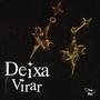 Deixa Virar (feat. Mvrqz) [Explicit]