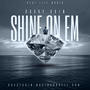 Shine on em (Explicit)