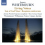 Whitbourn, J.: Living Voices / Son of God Mass / Requiem Canticorum (Powell, Cowan, Westminster Williamson Voices, Jordan)