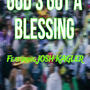 God's got a blessing (feat. Josh Kagler)