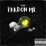 Pardon Me (Explicit)