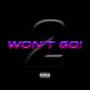 Won't Go 2! (Explicit)