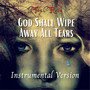 God Shall Wipe Away All Tears from Their Eyes (Instrumental Version)