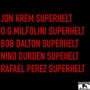 Superhelt (feat. Rafael Perez, Nino Durden, O.G. Milfolini & Bob Dalton)