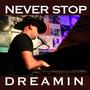 Never Stop Dreamin