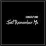 Just Remember Me