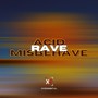 Acid Rave Misbehave