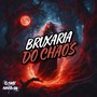 Bruxaria do Chaos (Explicit)