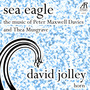 Davies: Sea Eagle - Musgrave: Music for Horn and Piano