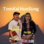 TomKal NunSung (feat. Hau Huai)