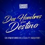 Dos Hombres Y Un Destino (feat. Angelo Fukuy)