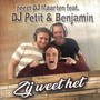 Zij Weet Het (feat. DJ Petit & Benjamin)