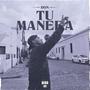 Tu Manera (feat. DON, Dj Blont Mx & Daniel Rhyo) [Explicit]