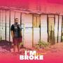 I'm Broke (Explicit)