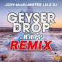 Geyser Drop (Jody Remix)