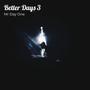 Better Days 3