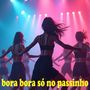 bora bora só no passinho