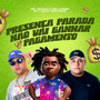 Presença Parada Não Vai Ganhar Pagamento (Explicit)