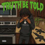 Truth Be Told (Explicit)