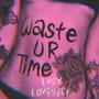 Waste Ur Time