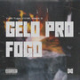 Gelo pro Fogo (Explicit)