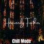 Heavenly Father (Explicit)