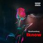 I KNOW (Explicit)