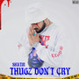 Thugz Dont Cry