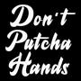 Don't Putcha Hands (feat. Rhian Helina Graham & MADLY )