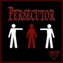 Persecutor