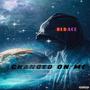 Changed On Me (Explicit)