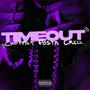 TIMEOUT (feat. Posta & Cmi11) [Explicit]