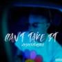 Can't Take It (Explicit)